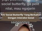 Arti-Social-Butterfly-Dalam-Interaksi-Sosial.jpg