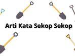 Dinilai-Vulgar-Ini-Arti-Lengkap-dengan-Asal-Usul-Kata-Sekop-Sekop-Istilah-yang-Viral-di-TikTok.jpg