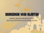 Jadwal-Imsak-Subuh-dan-Buka-Puasa-Ramadan-2025-untuk-Kabupaten-Kudus.jpg