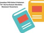 Kunci-Jawaban-PKN-Kelas-8-Halaman-160-161-162-Kurikulum-Merdeka-Wawasan-Nusantara.jpg