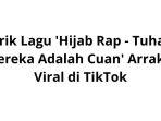 Lirik-Lagu-Hijab-Rap-Tuhan-Mereka-Adalah-Cuan-Arraka-Viral-di-TikTok.jpg
