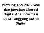 Profiling-ASN-2025-Soal-dan-Jawaban-Literasi-Digital-Ada-Informasi-Data-Tanggung-Jawab-Digital.jpg