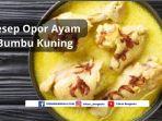 Resep Opor Ayam Kuning, Menu Sahur Simpel dan Enak