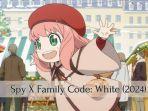 Segera-Tayang-Intip-Sinopsis-Film-Spy-X-Family-Code-White-2024.jpg