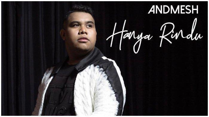 Lirik & Chord Hanya Rindu, Andmesh Kamaleng, Paling Gampang, Ungkap Kerinduan pada Orang Tersayang