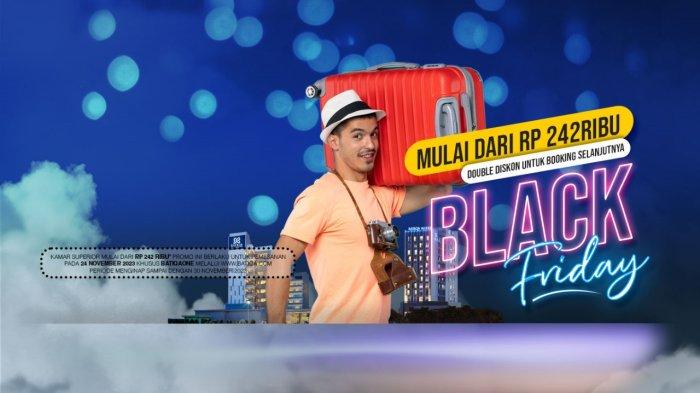 Promo Black Friday, Cuma Rp 242.000 Sudah Bisa Menginap Semalaman di BATIQA Hotels