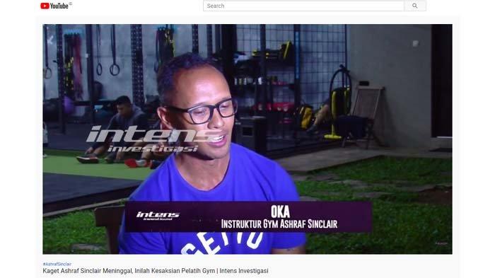 Pelatih Gym Ashraf Sinclair, Oka (Youtube channel Intens Investigasi)