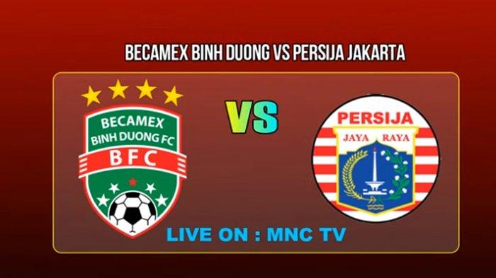 Live Streaming Becamex Binh Duong Vs Persija Jakarta Piala AFC Live MNCTV 17.00 WIB Sore Ini