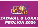Jadwal-Pembukaan-Proliga-2024-Sajikan-Duel-Seru.jpg