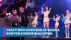 Artis-Papan-Atas-Hingga-Crazy-Rich-Aceh-Shella-Saukia-Nonton-Konser-BLACKPINK.jpg