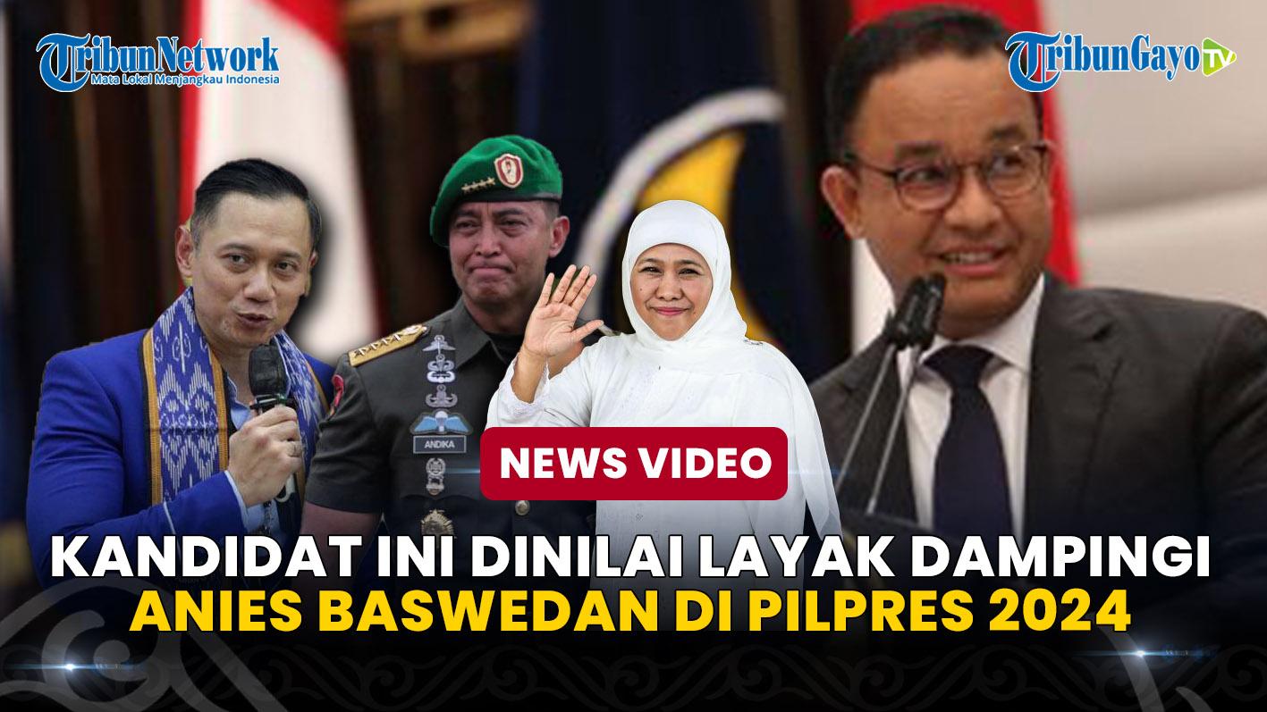 VIDEO-Kandidat-Ini-Dinilai-Layak-Dampingi-Anies-Baswedan-di-Pilpres-2024.jpg
