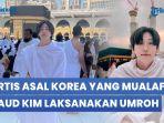 Artis-Asal-Korea-yang-Mualaf-Daud-Kim-Laksanakan-Ibadah-Umroh.jpg