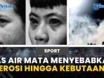 Gas-Air-Mata-Menyebabkan-Erosi-Hingga-Kebutaan-Begini-Tanggapan-Dokter.jpg