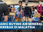 Heboh-Panic-Buying-Air-Mineral-Merebak-di-Kalangan-Warga-Malaysia.jpg