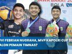 Luvi-Febrian-Nugraha-MVP-Kapolri-Cup-2023-Calon-Pemain-Timnas-Indonesia.jpg