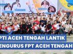 Pengurus-FPTI-Aceh-Tengah-Dilantik.jpg