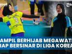 Tampil-Berhijab-Pevoli-Putri-Megawati-Hangestri-Siap-Bersinar-di-Liga-Korea.jpg