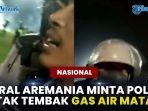 VIDEO-VIRAL-Aremania-Minta-Polisi-Tak-Tembak-Gas-Air-Mata.jpg