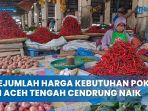 Video-Sejumlah-Harga-Kebutuhan-Pokok-di-Aceh-Tengah-Cendrung-Naik-Jelang-Ramadhan-2023.jpg