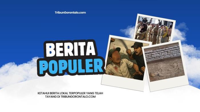 GORONTALO TERPOPULER: Kronologi Tukang Bakso Dibacok - 22 ASN Gugat Cerai Suami