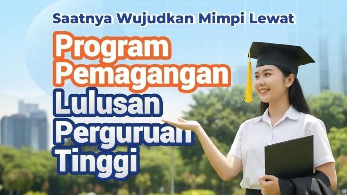 PROGRAM MAGANG -- Program ini memberi kesempatan bagi fresh graduate untuk memperoleh pengalaman kerja selama 6 bulan, mulai dari 15 Oktober 2025 hingga 15 April 2026, dengan uang saku setara Upah Minimum Kabupaten/Kota (UMK) di masing-masing daerah.