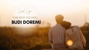 Lirik-lagu-Tak-Kan-Hilang-dari-Budi-Doremi.jpg