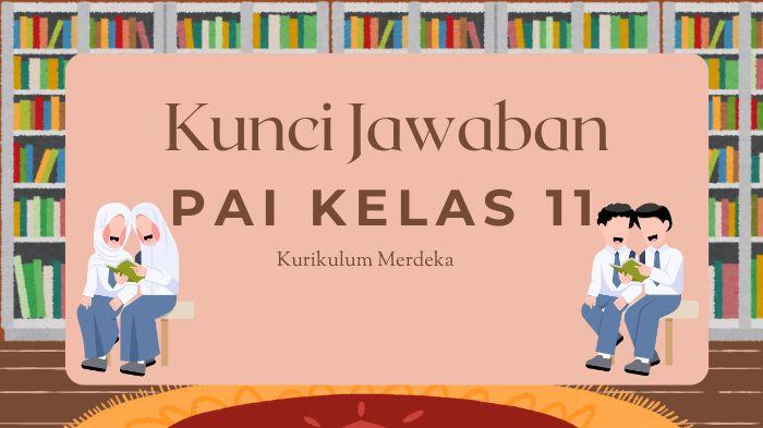 Berikut-kunci-jawaban-PAI-Kelas-11-Kurilukum-Merdeka-halaman-252.jpg
