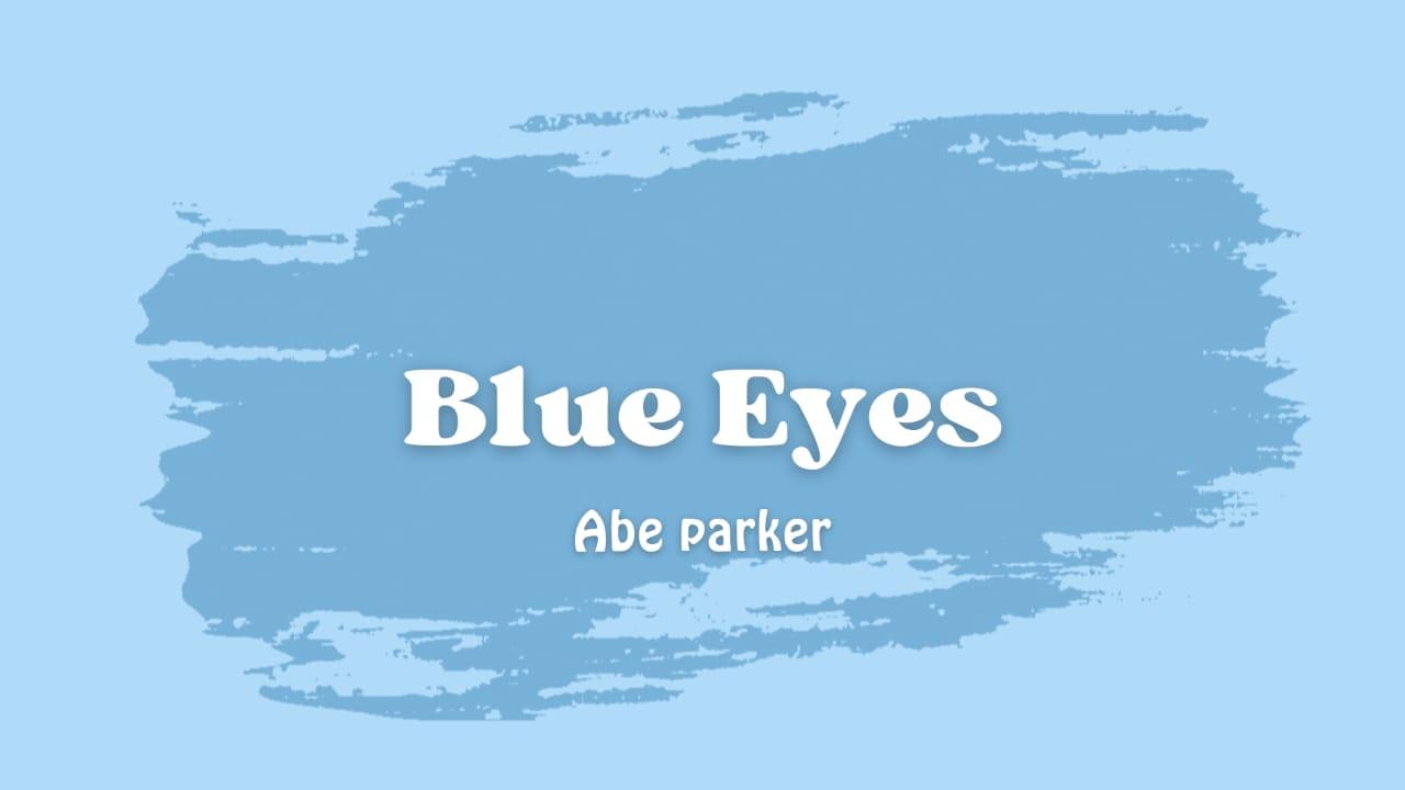 Lirik-lagu-Blue-Eyes-Abe-Parker.jpg