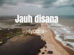 Lirik-Lagu-Jauh-Disana-Lyodra-feat-Te-Vaka.jpg
