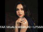 Lirik-Lagu-Tak-Selalu-Memiliki-Lyodra.jpg