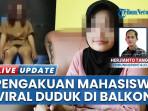 VIDEO Mahasiswi Muhammadiyah Gorontalo Viral Duduk di Balkon Mengaku Korban Bully