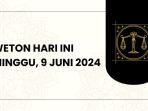 Weton-hari-ini-Minggu-9-Juni-2024.jpg