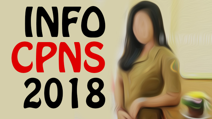 Hari Ini, Waktu Tepat Untuk Pendaftaran CPNS 2018 Melalui sscn.go.id
