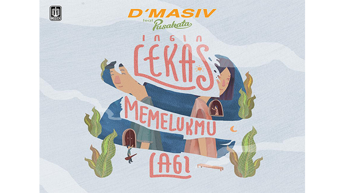 D'Masiv dan Pusakata Rilis Single Kolaborasi 'Ingin Lekas Memelukmu Lagi'