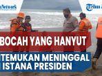 2-bocah-yang-hanyut-di-pantai-karangsari-sukabumi-ditemukan-meninggal-di-istana-presiden.jpg