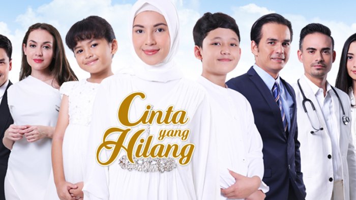 Link Live Streaming dan Sinopsis Sinetron Cinta yang Hilang Kamis 10 Januari 2019
