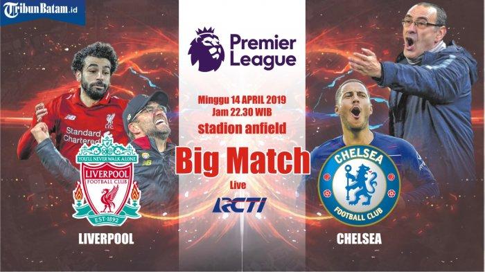 LIVE RCTI Liverpool Vs Chelsea: Laga Menentukan, Ancaman Eden Hazard dan Link Live Streaming