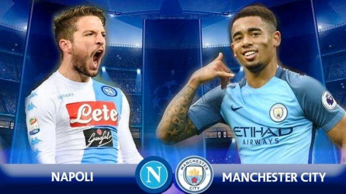 Live Streaming - Napoli Vs Manchester City, Nonton di HP Big Match Tim Favorit Juara Liga Champion