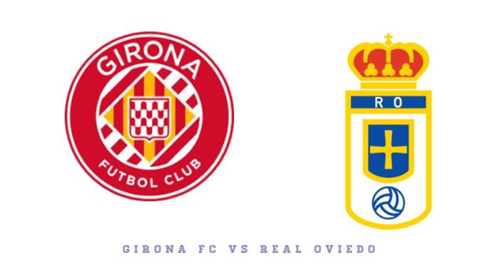 Prediksi Skor Girona FC vs Real Oviedo, H2H Statistik La Liga Pukul 19.00 WIB