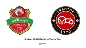 Prediksi-Skor-dan-Statistik-Shabab-Al-Ahli-Dubai-vs-Tractor-Sazi-di-Liga-Champions-AF.jpg