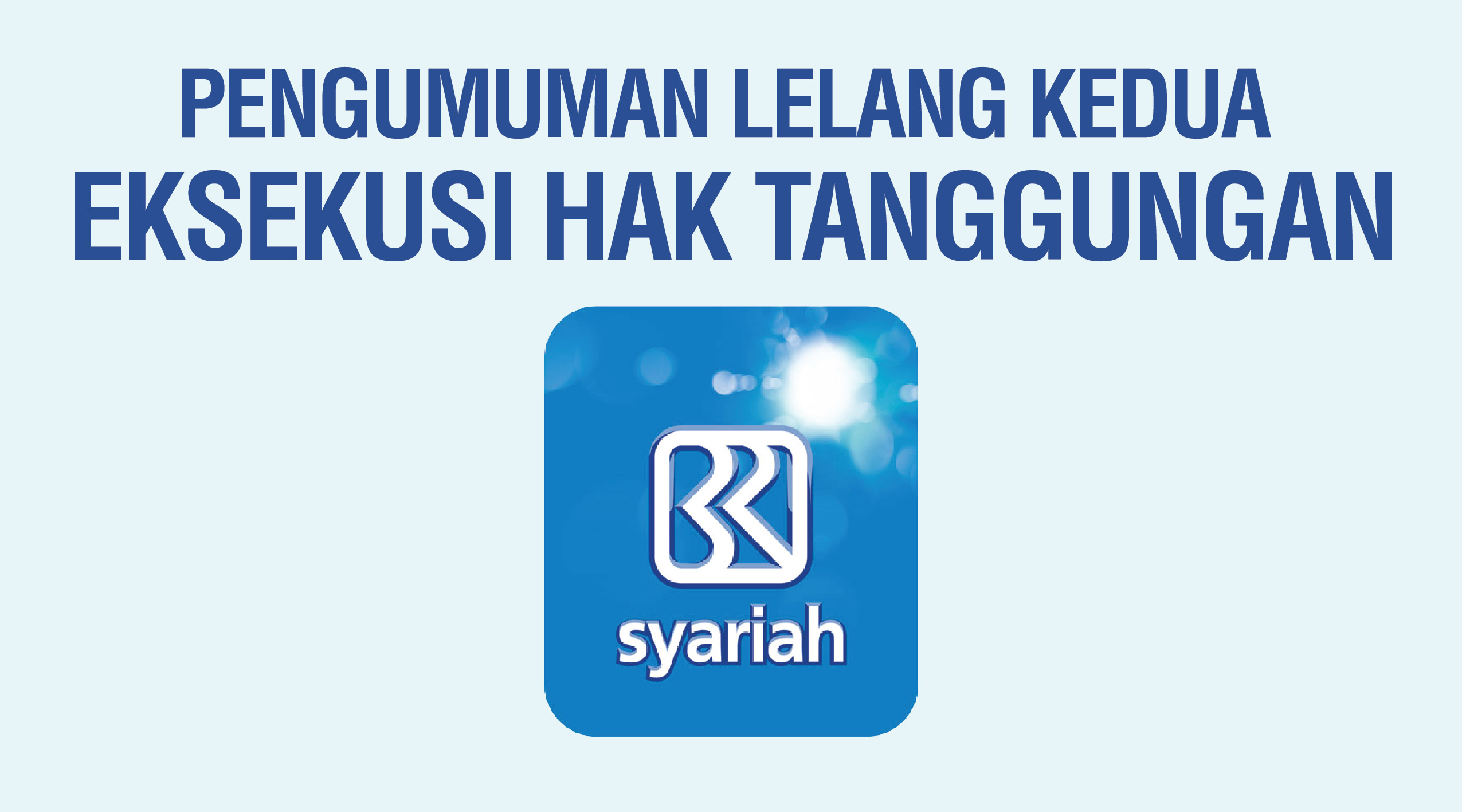 BRI Syariah - Pengumuman Lelang Kedua Eksekusi Hak Tanggungan