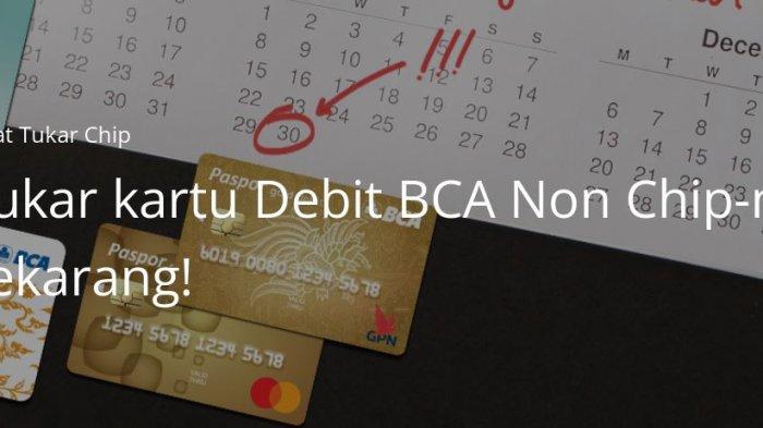 Cara Mengganti Katu Debit BCA Non-chip ke Chip, Bisa ke Bank, CS Digital atau Halo BCA 1500888