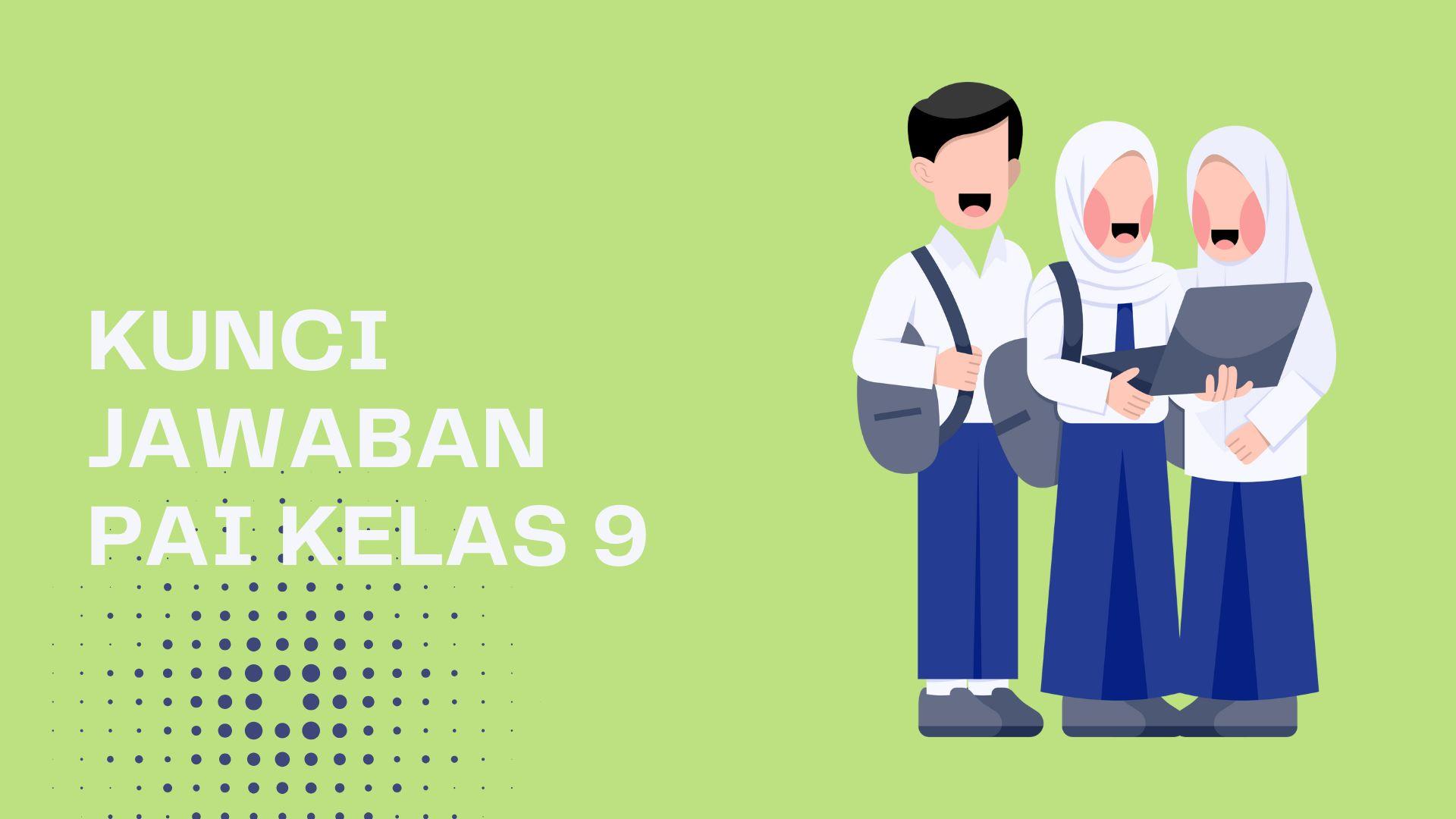 Kunci Jawaban PAI Kelas 9 Halaman 237, Pentingnya Bermahzab