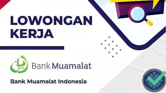Lowongan-Kerja-Bank-Muamalat-untuk-Lulusan-SMA.jpg