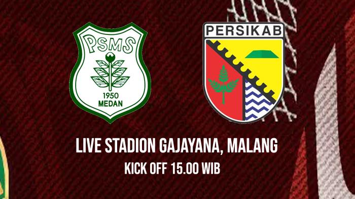SEDANG TAYANG! Link Live Streaming PSMS Medan vs Persikab Bandung di Stadion Gajayana Malang