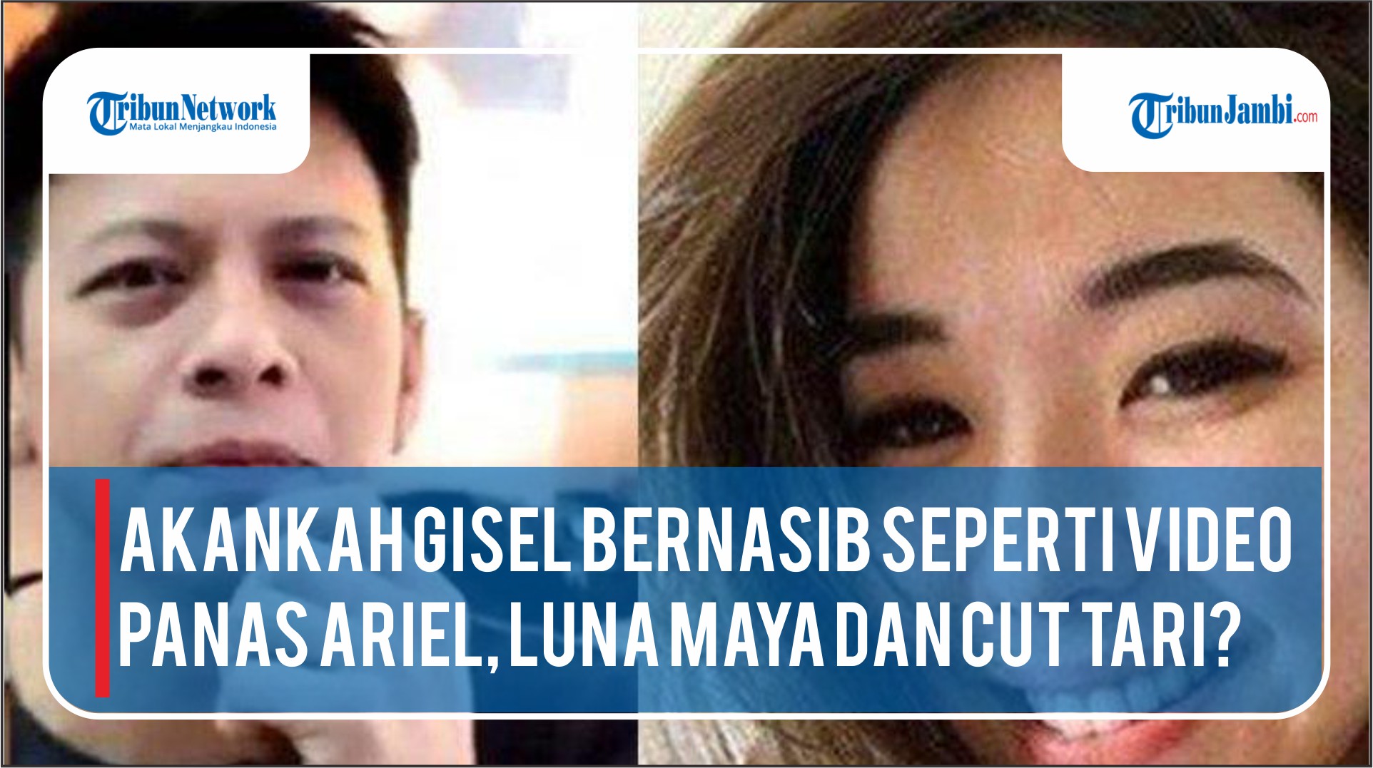 VIDEO Gisel Dikenakan Pasal yang Sama dengan Ariel NOAH, Cut Tari dan Luna Maya, akan Bernasib Sama?