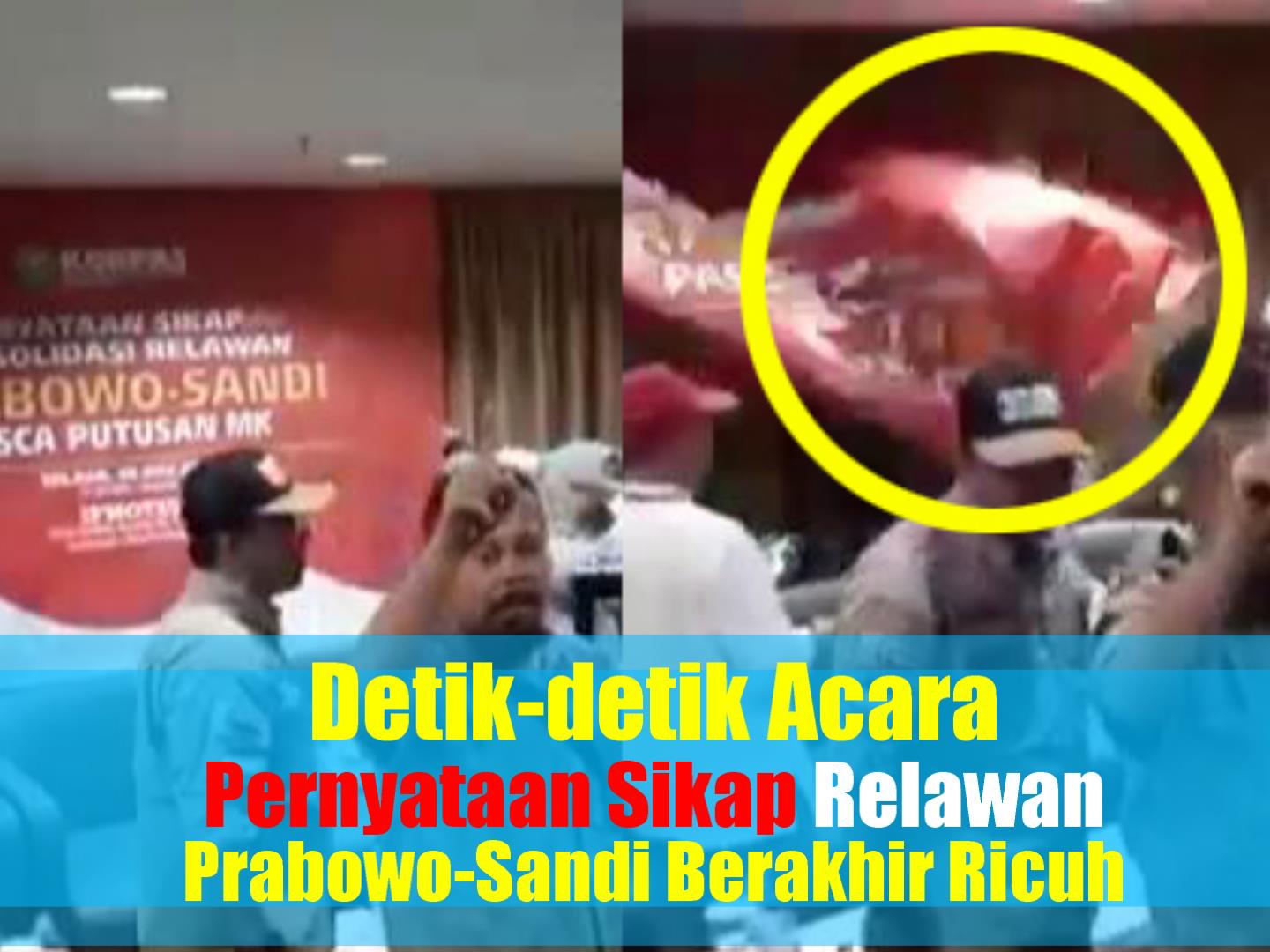 Deretan Fakta Acara Relawan Prabowo-Sandi Berakhir Ricuh, Ada Dugaan Aktor Intelektual!