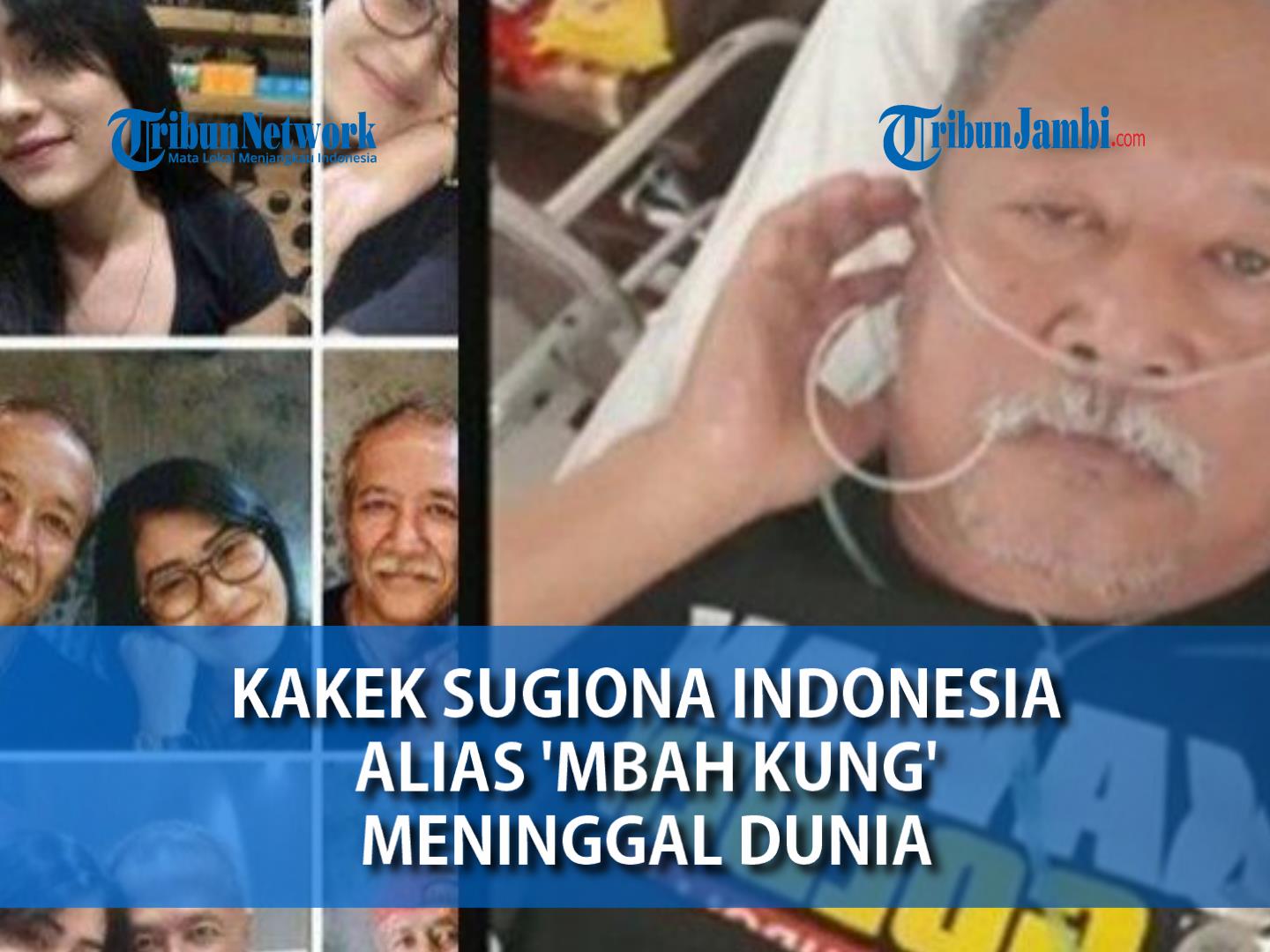 kakek-sugiono-indonesia-alias-mbah-kung-meninggal-dunia.jpg
