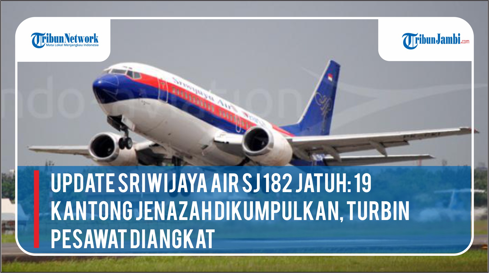 Tragedi Sriwijaya Air SJ182, 3 Orang Berhasil di Identifikasi, Berikut Nama Lengkapnya