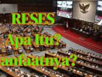 20251013-Reses-DPR-RI-Apa-itu-dan-manfaatnya-untuk-rakyat.jpg